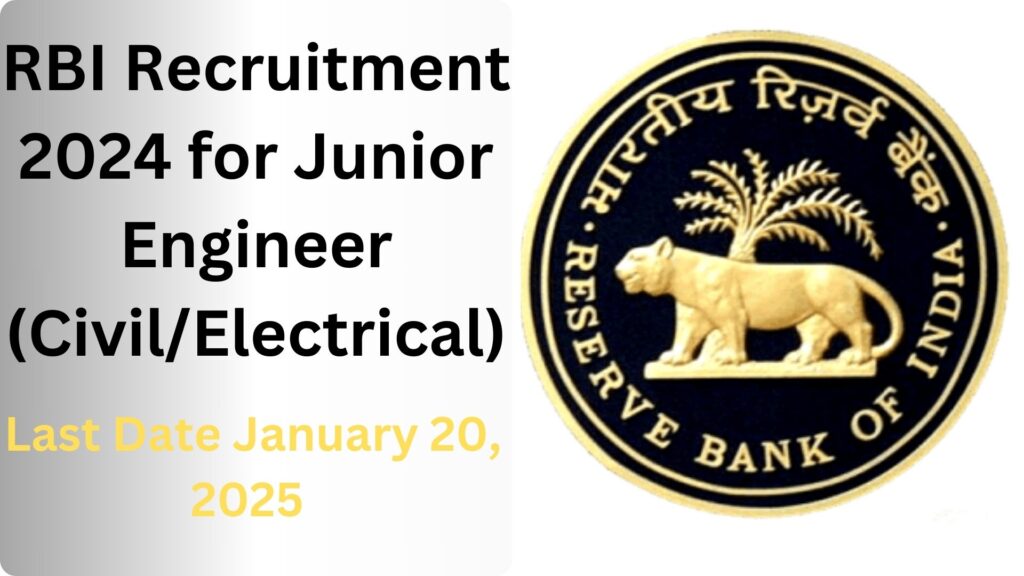 RBI JE (Civil/Electrical) Vacancies 2024 – Last Date January 20, 2025