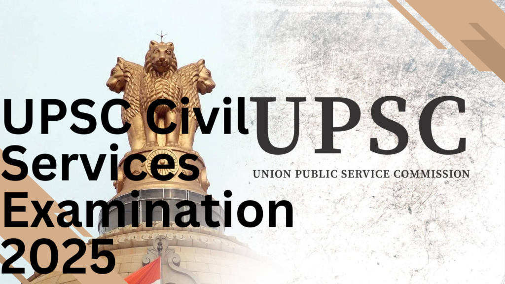 UPSC Civil Services Examination 2025