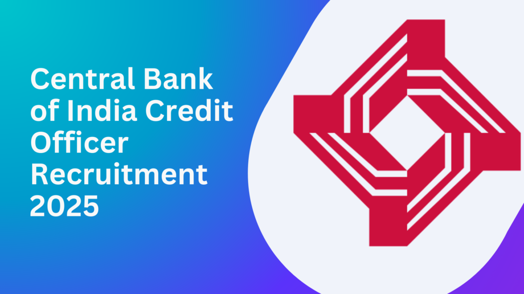 Central Bank of India Credit Officer Recruitment 2025
