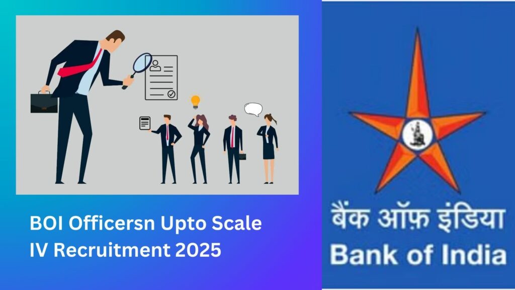 BOI Officersn Upto Scale IV Recruitment 2025