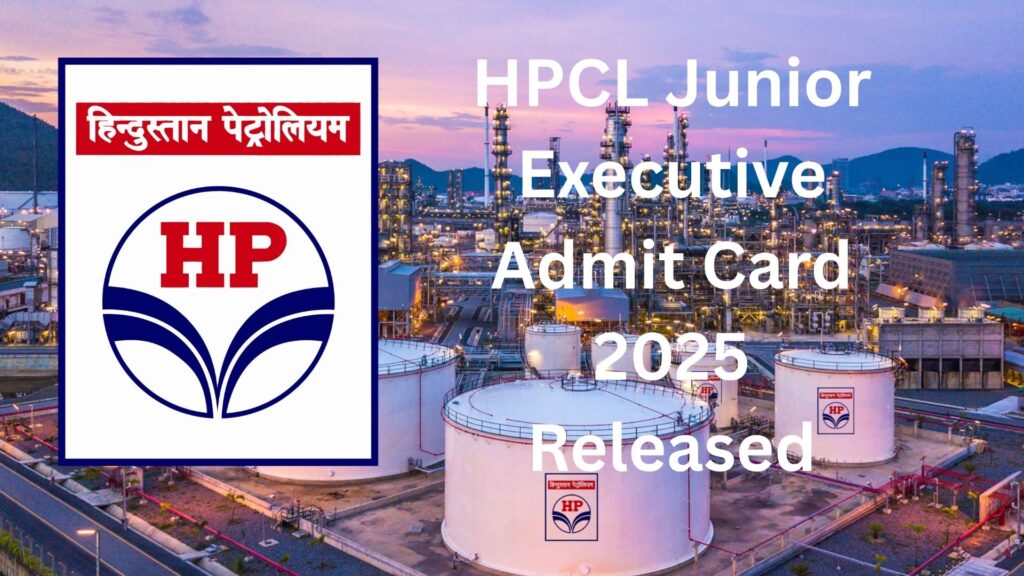 HPCL Junior Executive Admit Card 2025 Released