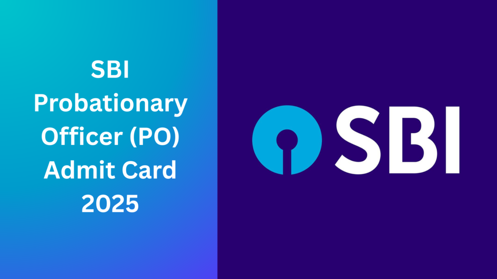 SBI Probationary Officer (PO) Admit Card 2025