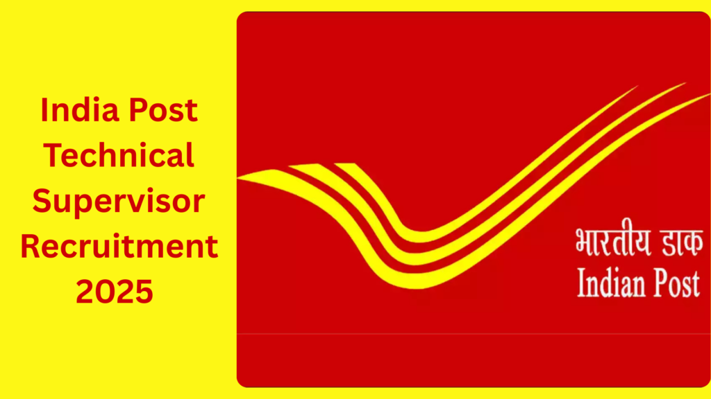 India Post Technical Supervisor Vacancy 2025