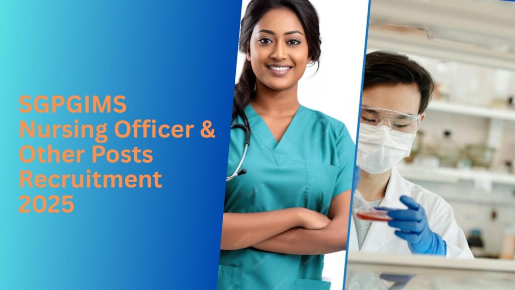 SGPGIMS Lucknow Nursing Officer Vacancy 2025