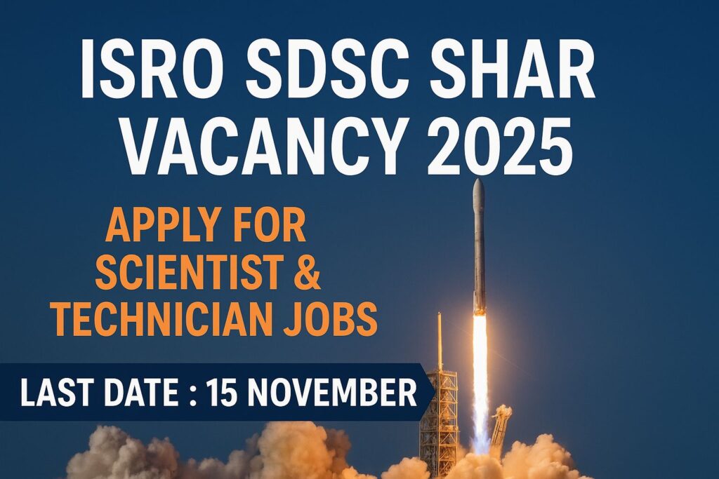ISRO SDSC SHAR Vacancy 2025