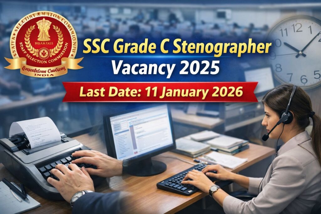 SSC Grade C Stenographer Vacancy 2025